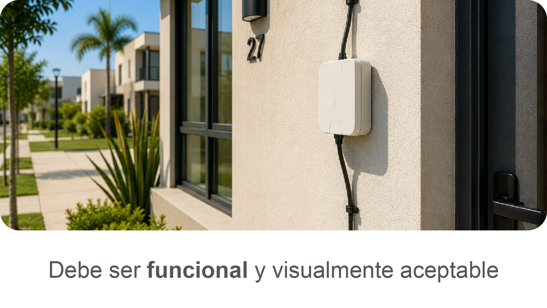 Deber ser funcional y visualmente aceptable