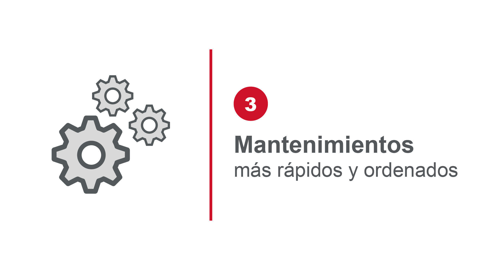 Mantenimientos más rápidos y ordenados