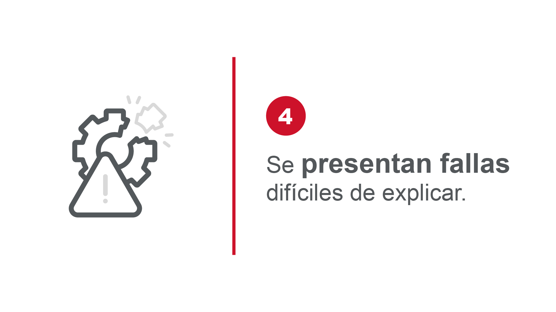 Se presentan fallas difíciles de explicar